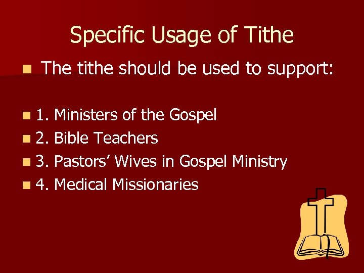 Specific Usage of Tithe n The tithe should be used to support: n 1.