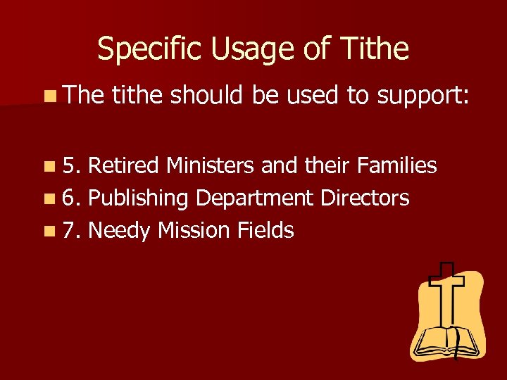 Specific Usage of Tithe n The n 5. tithe should be used to support: