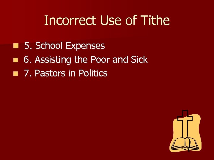 Incorrect Use of Tithe n 5. School Expenses 6. Assisting the Poor and Sick