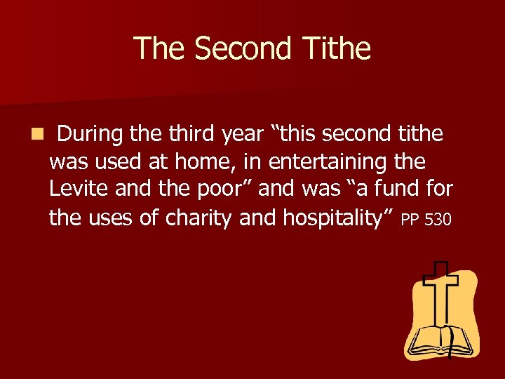 The Second Tithe n During the third year “this second tithe was used at