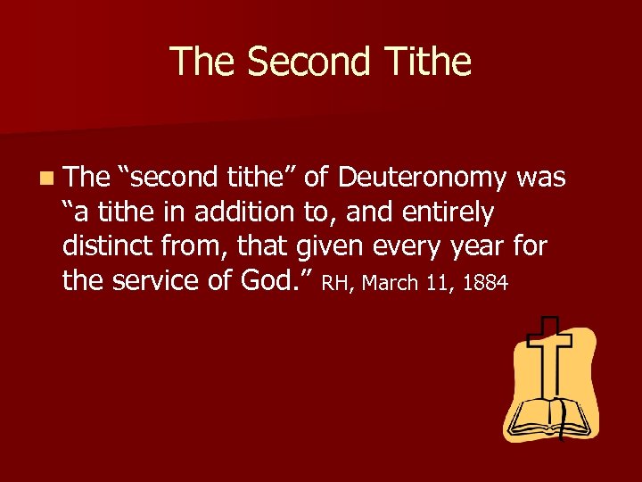 The Second Tithe n The “second tithe” of Deuteronomy was “a tithe in addition