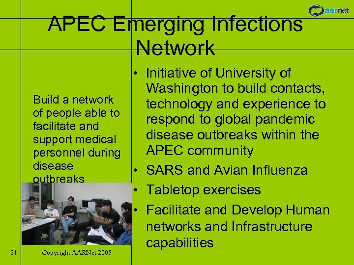 APEC Emerging Infections Network 21 • Initiative of University of Washington to build contacts,