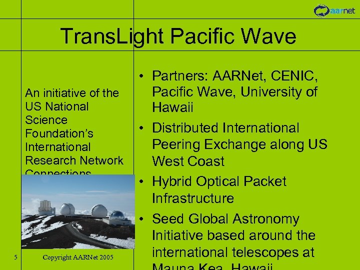 Trans. Light Pacific Wave An initiative of the US National Science Foundation’s International Research