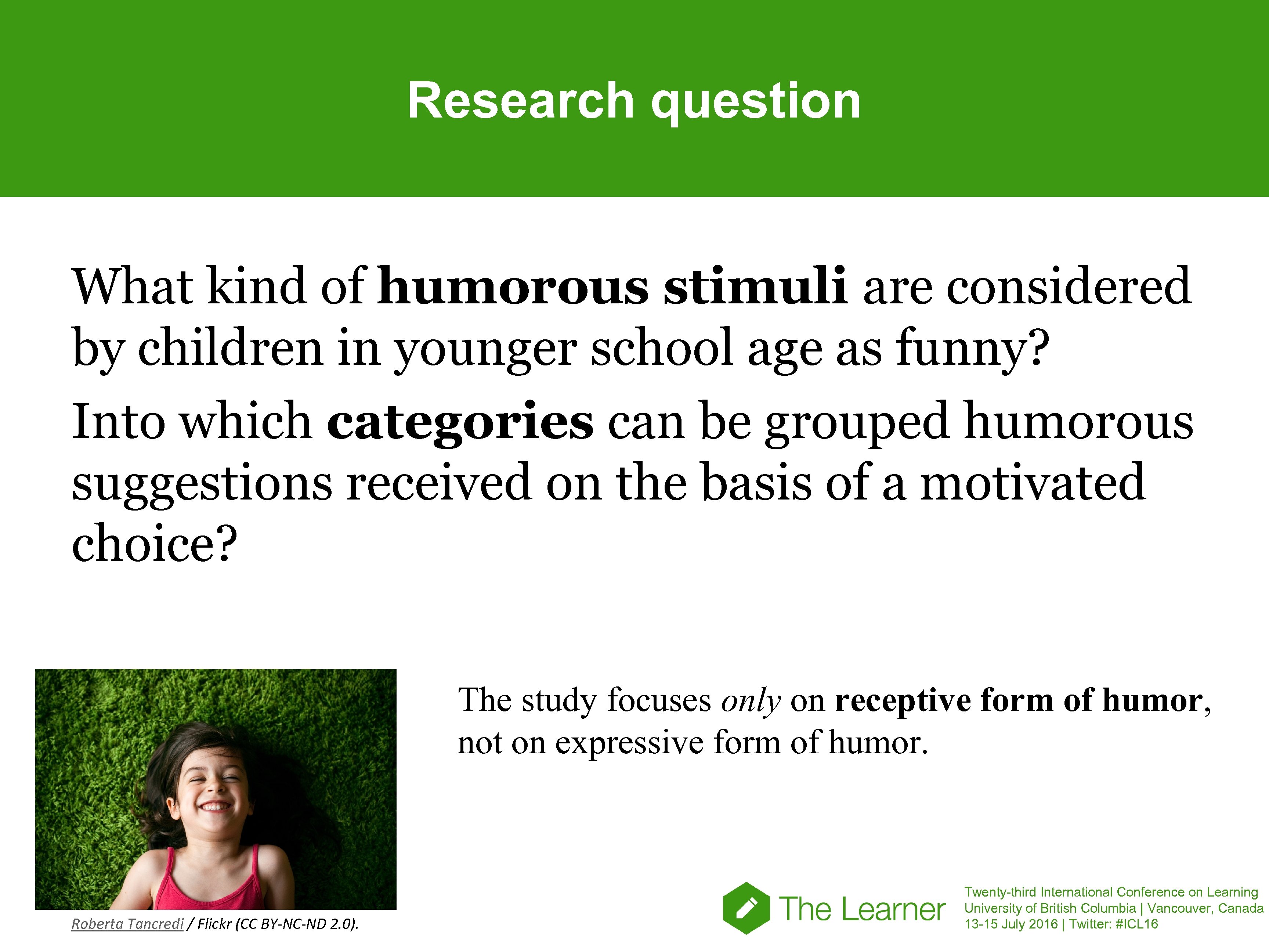 Research question What kind of humorous stimuli are considered by children in younger school