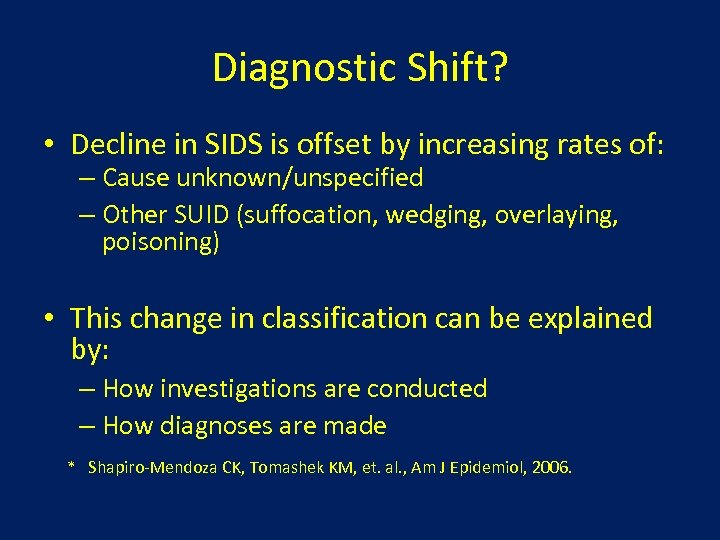 Diagnostic Shift? • Decline in SIDS is offset by increasing rates of: – Cause