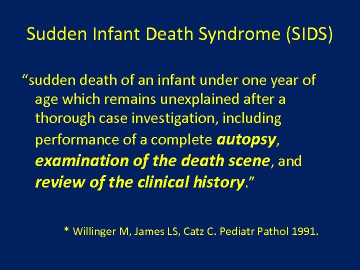 Sudden Infant Death Syndrome (SIDS) “sudden death of an infant under one year of