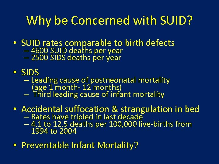 Why be Concerned with SUID? • SUID rates comparable to birth defects – 4600