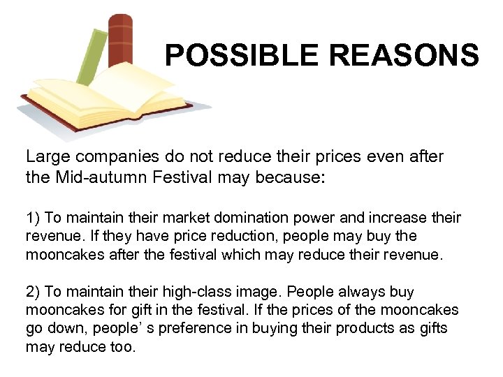 POSSIBLE REASONS Large companies do not reduce their prices even after the Mid-autumn Festival