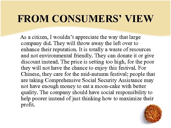 FROM CONSUMERS’ VIEW As a citizen, I wouldn’t appreciate the way that large company