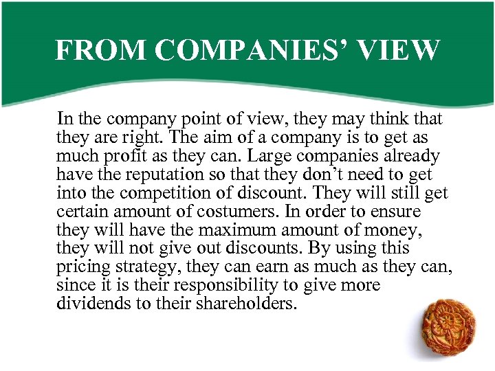 FROM COMPANIES’ VIEW In the company point of view, they may think that they