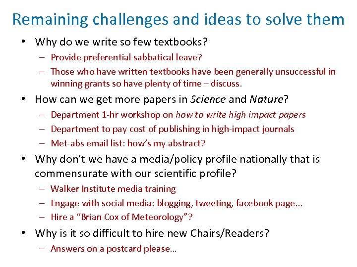 Remaining challenges and ideas to solve them • Why do we write so few