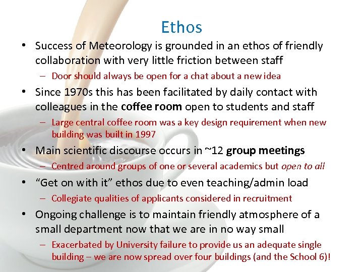Ethos • Success of Meteorology is grounded in an ethos of friendly collaboration with