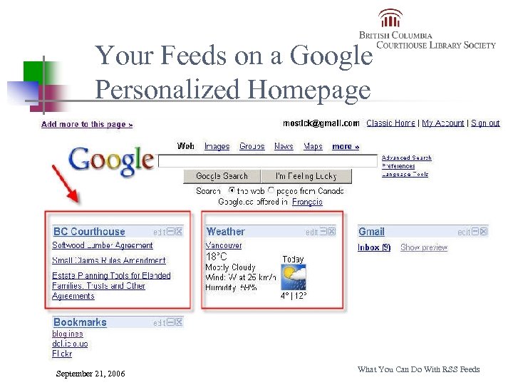 Your Feeds on a Google Personalized Homepage September 21, 2006 What You Can Do