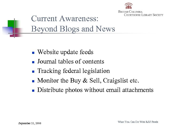 Current Awareness: Beyond Blogs and News n n n Website update feeds Journal tables