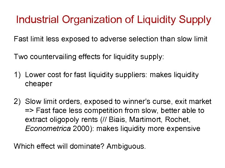 Industrial Organization of Liquidity Supply Fast limit less exposed to adverse selection than slow