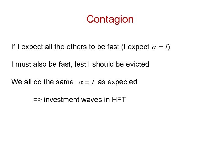 Contagion If I expect all the others to be fast (I expect a =
