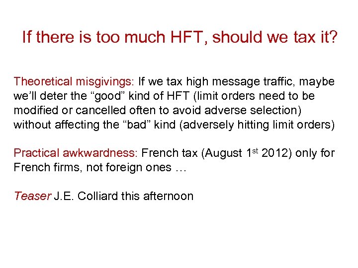 If there is too much HFT, should we tax it? Theoretical misgivings: If we