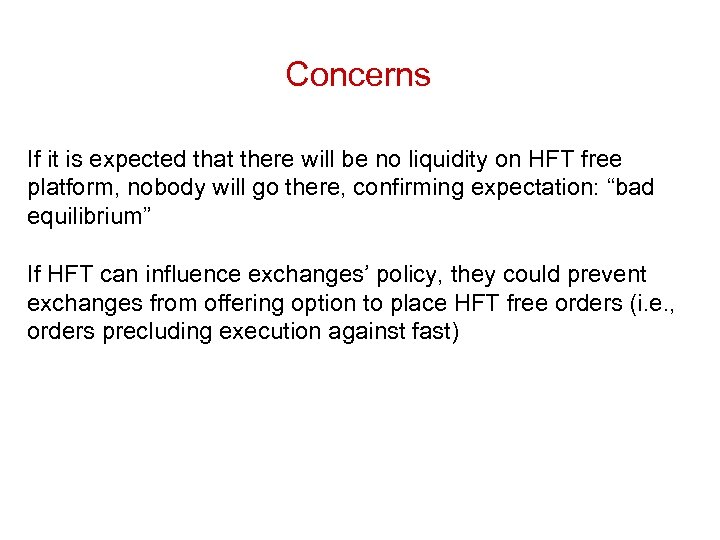 Concerns If it is expected that there will be no liquidity on HFT free