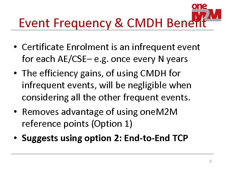 Event Frequency & CMDH Benefit • Certificate Enrolment is an infrequent event for each