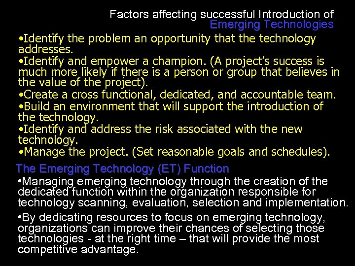 Factors affecting successful Introduction of Emerging Technologies • Identify the problem an opportunity that