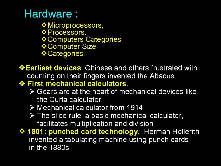 Hardware : Microprocessors, Processors, Computers Categories Computer Size Categories. Earliest devices, Chinese and others