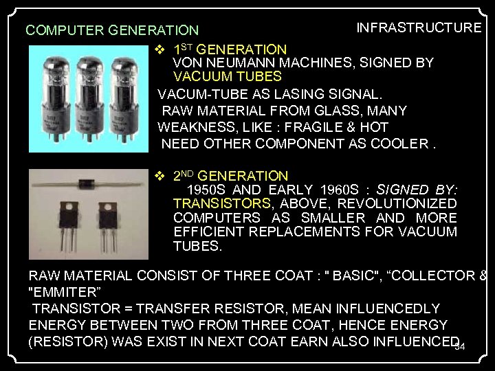 INFRASTRUCTURE COMPUTER GENERATION 1 ST GENERATION VON NEUMANN MACHINES, SIGNED BY VACUUM TUBES VACUM-TUBE