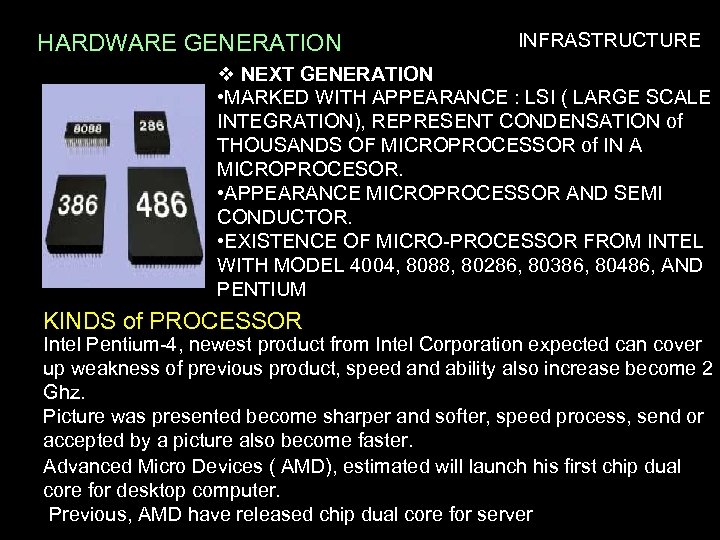 HARDWARE GENERATION INFRASTRUCTURE NEXT GENERATION • MARKED WITH APPEARANCE : LSI ( LARGE SCALE
