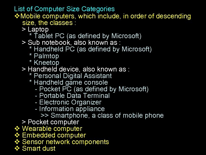 List of Computer Size Categories Mobile computers, which include, in order of descending size,