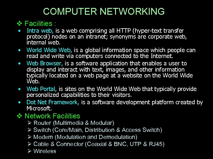 COMPUTER NETWORKING Facilities : • Intra web, is a web comprising all HTTP (hyper-text
