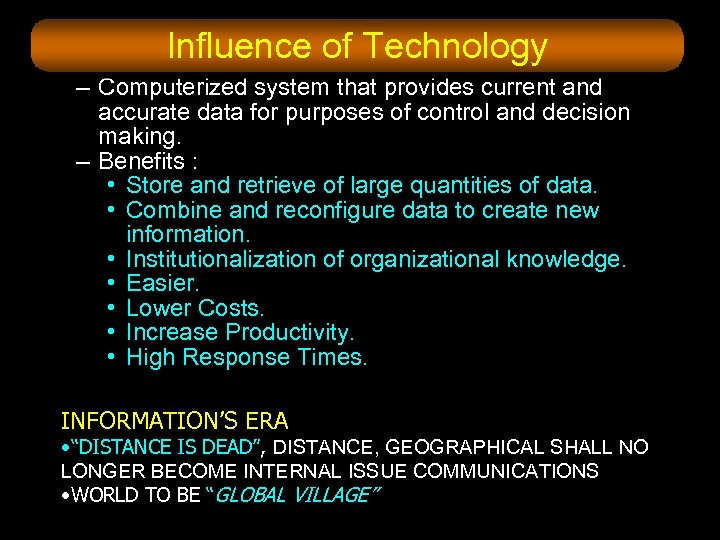 Influence of Technology – Computerized system that provides current and accurate data for purposes