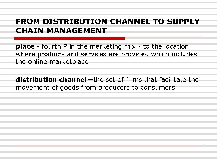 FROM DISTRIBUTION CHANNEL TO SUPPLY CHAIN MANAGEMENT place - fourth P in the marketing