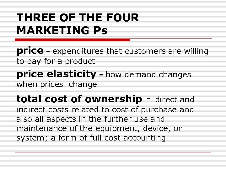 THREE OF THE FOUR MARKETING Ps price - expenditures that customers are willing to