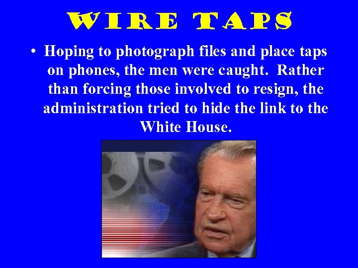 Wire Taps • Hoping to photograph files and place taps on phones, the men