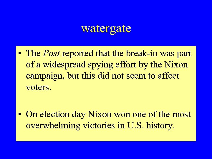 watergate • The Post reported that the break-in was part of a widespread spying