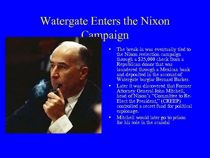 Watergate Enters the Nixon Campaign • • • The break-in was eventually tied to