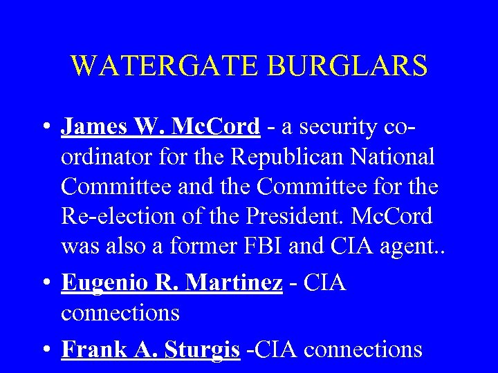 WATERGATE BURGLARS • James W. Mc. Cord - a security coordinator for the Republican