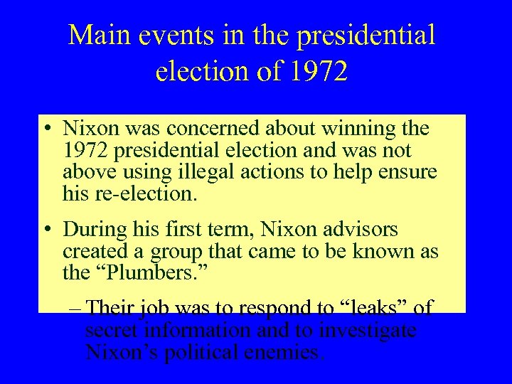 Main events in the presidential election of 1972 • Nixon was concerned about winning