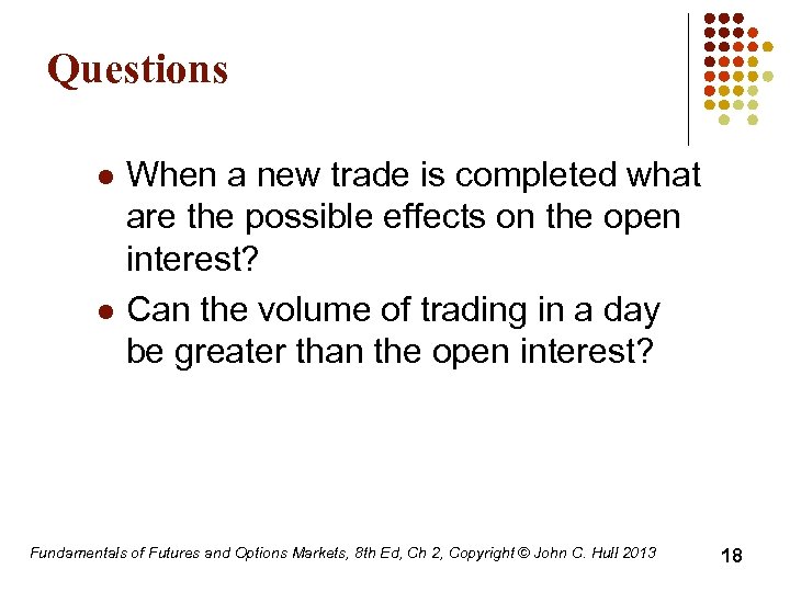 Questions l l When a new trade is completed what are the possible effects