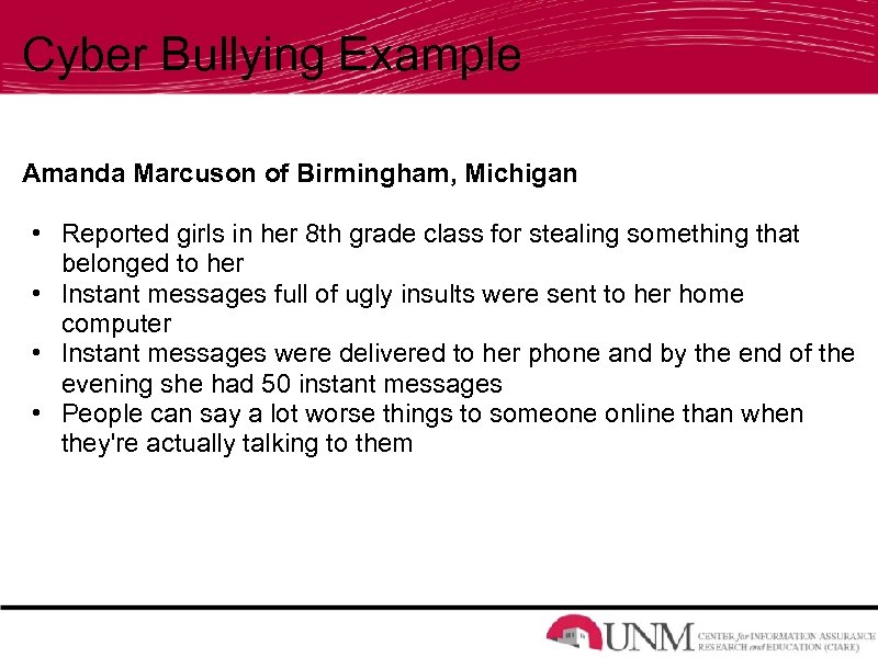 Cyber Bullying Example Amanda Marcuson of Birmingham, Michigan • Reported girls in her 8