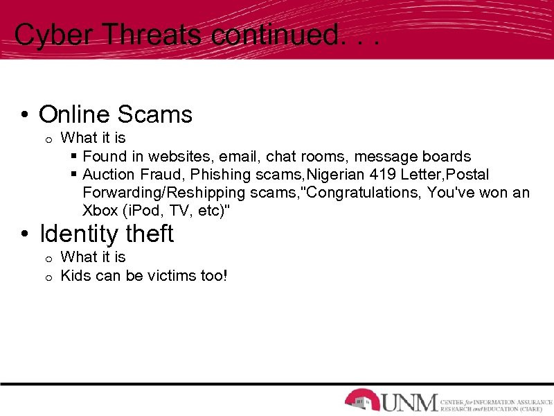 Cyber Threats continued. . . • Online Scams o What it is § Found