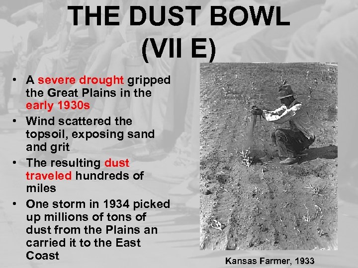 THE DUST BOWL (VII E) • A severe drought gripped the Great Plains in