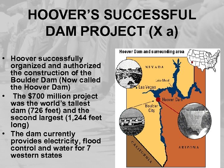 HOOVER’S SUCCESSFUL DAM PROJECT (X a) • Hoover successfully organized and authorized the construction