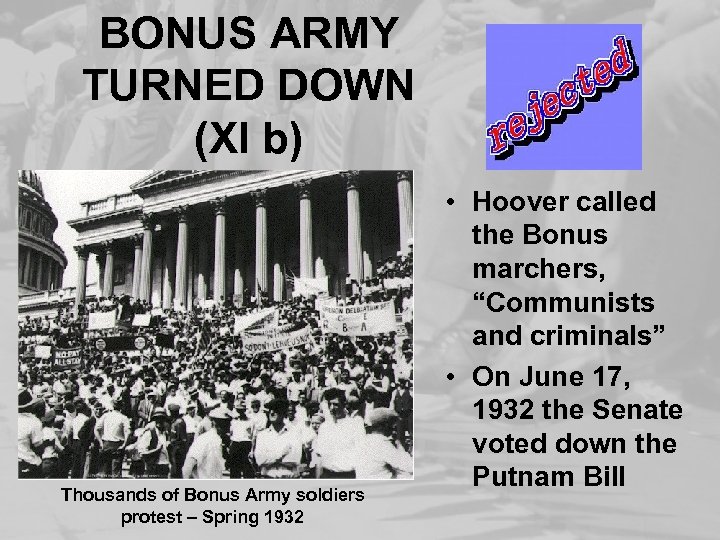 BONUS ARMY TURNED DOWN (XI b) Thousands of Bonus Army soldiers protest – Spring