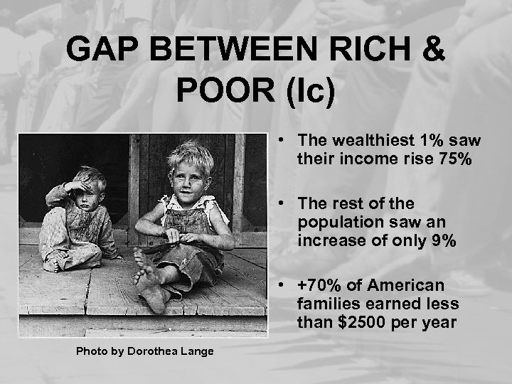 GAP BETWEEN RICH & POOR (Ic) • The wealthiest 1% saw their income rise