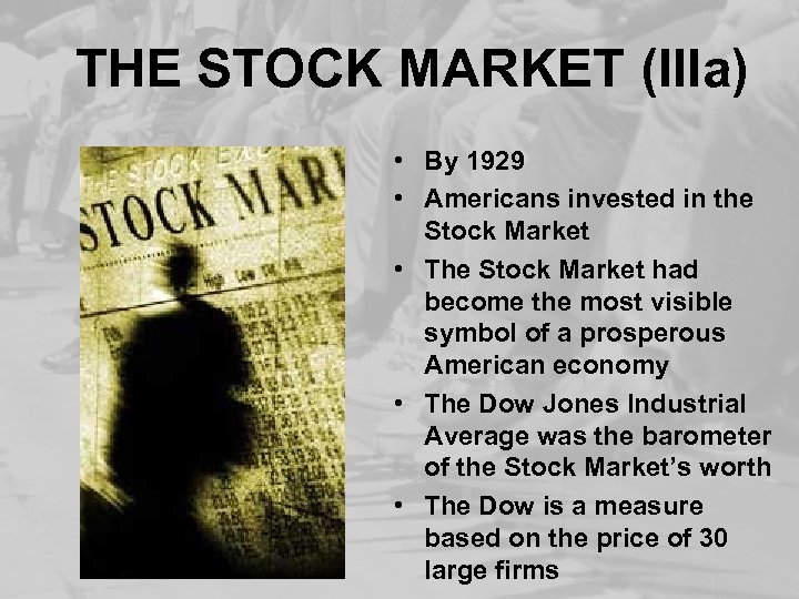 THE STOCK MARKET (IIIa) • By 1929 • Americans invested in the Stock Market