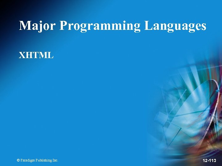 Major Programming Languages XHTML © Paradigm Publishing Inc. 12 -113 