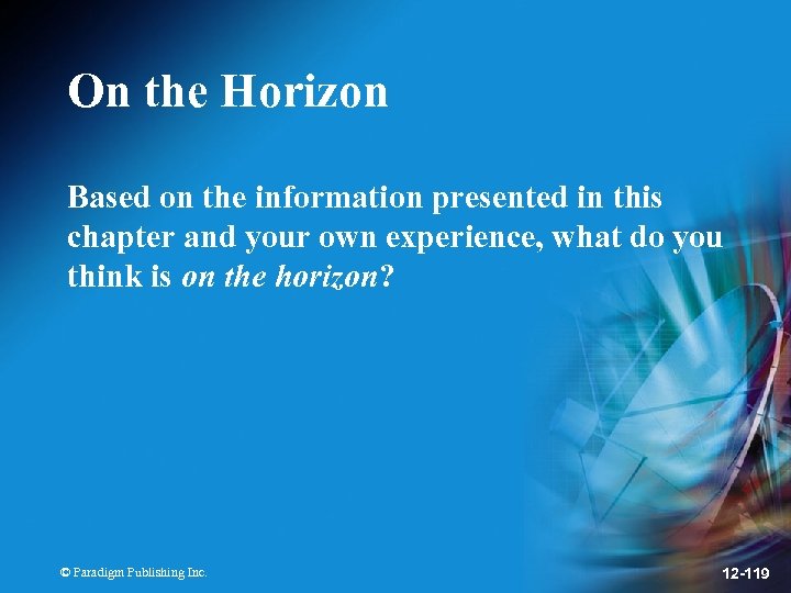 On the Horizon Based on the information presented in this chapter and your own