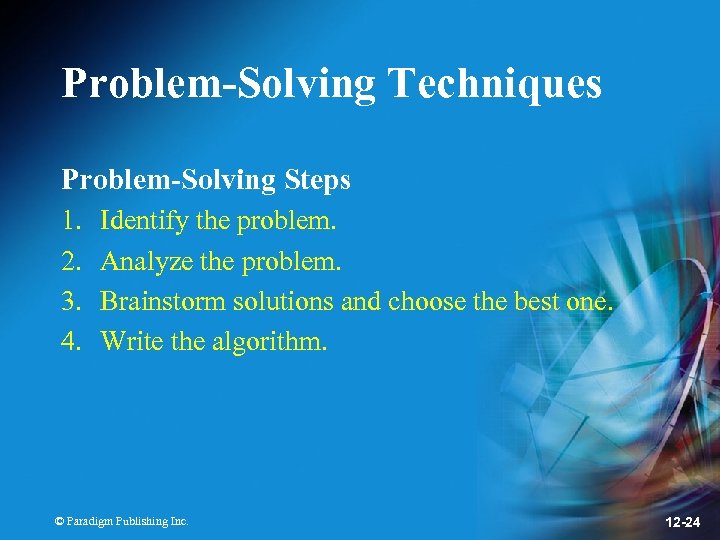 Problem-Solving Techniques Problem-Solving Steps 1. 2. 3. 4. Identify the problem. Analyze the problem.