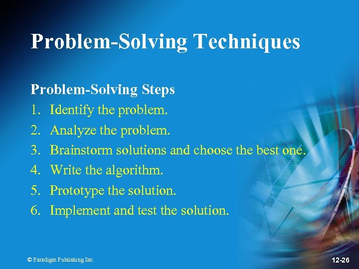 Problem-Solving Techniques Problem-Solving Steps 1. 2. 3. 4. 5. 6. Identify the problem. Analyze