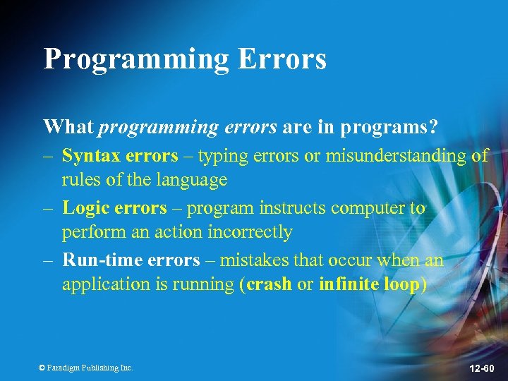 Programming Errors What programming errors are in programs? – Syntax errors – typing errors